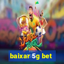 baixar 5g bet